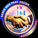 Eager Web Page Design and Web Hosting - Rates / Policies